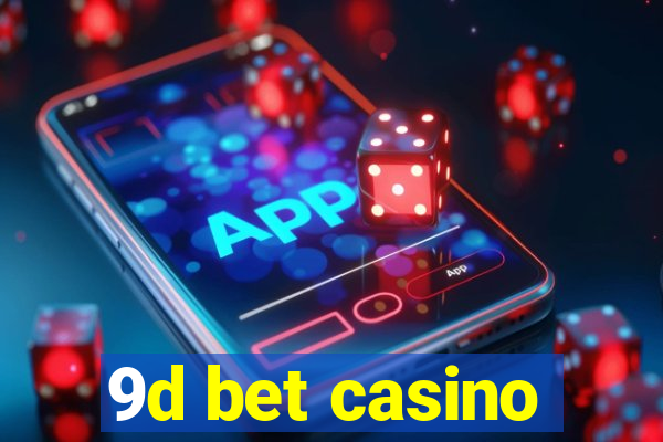 9d bet casino